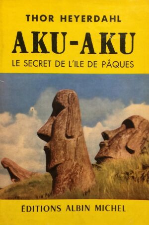 Aku-Aku.-Le-secret-de-lIle-de-Paques.-Traduit-du-norvegien-par-Marguerite-Gay-et-Gerd-de-Mautort