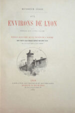 Aux-environs-de-Lyon.-Preface-de-M.-Coste-Labaume.-Edition-illustree-de-250-illustrations-de-J.-Drevet-dont-trente-deux-grandes-compositions-hors-texte-et-une-gravure-a-leau-forte