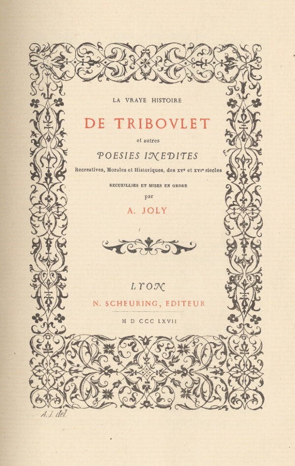La-vraye-histoire-de-Triboulet-et-autres-poesies-inedites-recreatives-morales-et-historiques-des-XVe-et-XVIe-siecles-recueillies-et-mises-en-ordre-par-A.-Joly La-vraye-histoire-de-Triboulet-et-autres-poesies-inedites-recreatives-morales-et-historiques-des-XVe-et-XVIe-siecles-recueillies-et-mises-en-ordre-par-A.-Joly
