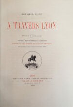 I-A-travers-Lyon.-Suivi-de-II-Aux-environs-de-Lyon.-Preface-de-M.-Coste-Labaume