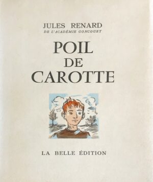 Histoires-Naturelles-ill.-de-Andre-Collot-LrsquoEcornifleur-aquarelles-de-A.D.-Steinlen-Poil-de-Carotte-aquarelles-de-Paulette-Humbert-Nos-freres-farouches-aquarelles-de-Jacques-Thevenet-Theatre-ill.-de-Gaston-de-Sainte-Croix-Journal-textes-choisis-ill.-Jacques-Thevenet