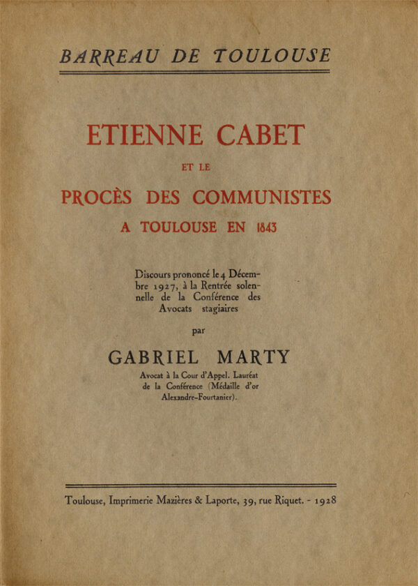 Etienne-de-Cabet-et-le-proces-des-communistes-a-Toulouse-en-1843.-Discours-prononce-le-4-Decembre-1927-a-la-rentree-solennelle-de-la-Conference-des-Avocats-stagiaires Etienne-de-Cabet-et-le-proces-des-communistes-a-Toulouse-en-1843.-Discours-prononce-le-4-Decembre-1927-a-la-rentree-solennelle-de-la-Conference-des-Avocats-stagiaires