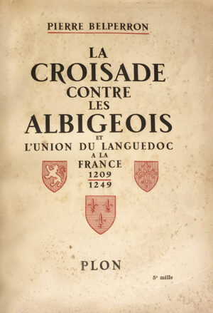 Croisade-La-contre-les-Albigeois-et-lrsquounion-du-Languedoc-a-la-France-1209-1249-avec-neuf-gravures-hors-texte-deux-croquis-dans-le-texte-un-tableau-genealogique-et-une-carte-en-depliant