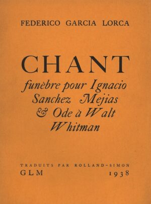 Chant-funebre-pour-Ignacio-Sanchez-Majias-et-Ode-a-Walt-Whitman.-Traduits-par-Rolland-Simon