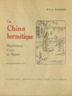 La-Chine-Hermetique.-Superstitions-crime-et-misere-Souvenirs-de-biologie-sociale.-Nouvelle-edition-ornee-de-quarante-deux-planches-hors-texte
