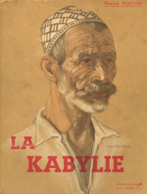 La-Kabylie.-Preface-de-Marcel-Larnaude.-Ouvrage-orne-de-16-hors-texte-et-de-17-cartes-et-itineraires.-Dessins-de-Mme-Kleiss-Herzig-8211-Photos-de-lrsquoauteur