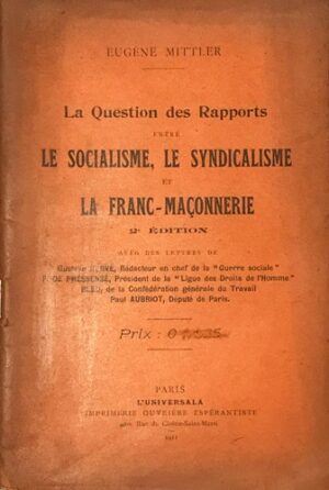 La-Question-des-Rapports-entre-le-Socialisme-le-Syndicalisme-et-la-Franc-Maconnerie.-2e-edition.-Avec-des-lettres-de-Gustave-Herve-F.-de-Pressense-Bled-Paul-Aubriot