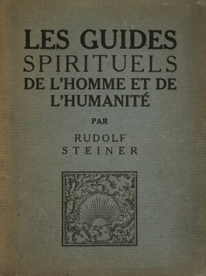Guides-Les-spirituels-de-lrsquoHomme-et-de-lrsquoHumanite.-Resultats-de-recherches-occultes-sur-lrsquoevolution-humaine.-Traduit-de-lrsquoallemand-par-Jules-Sauerwein