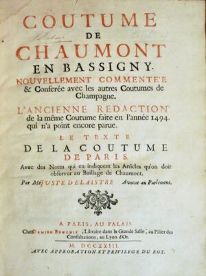 Coutume-de-Chaumont-en-Bassigny.-Nouvellement-commentee-et-conferee-avec-les-autres-coutumes-de-Champagne.-Lancienne-redaction-de-la-meme-coutume-faite-en-lannee-1494-qui-na-point-parue.-Le-texte-de-la-coutume-de-Paris-avec-des-notes-qui-en-indiquent-les-articles-quon-doit-observer-au-Baillage-de-Chaumont