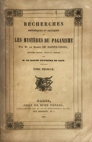 Recherches-historiques-et-critiques-sur-les-mysteres-du-Paganisme.-Seconde-edition-revue-et-corrigee-par-M.-le-Baron-Sylvestre-de-Sacy