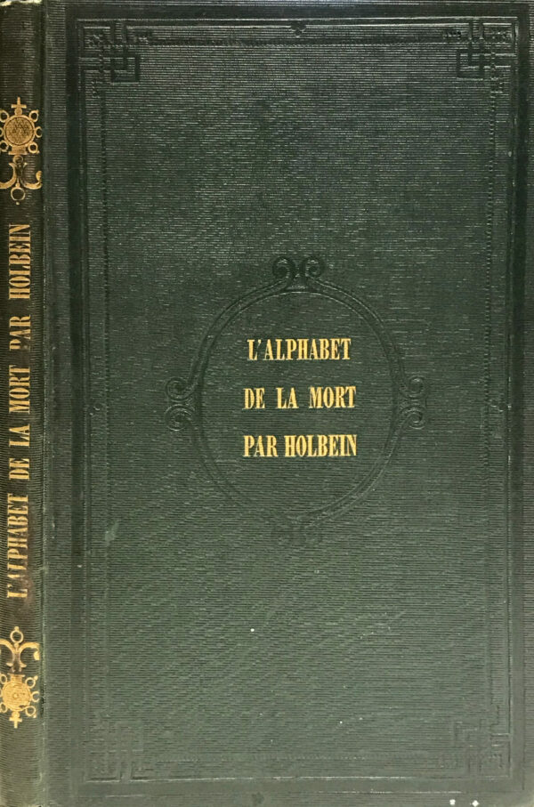 Alphabet-Lrsquo-de-la-Mort-de-Hans-Holbein-entoure-de-bordures-du-XVIe-siecle-et-suivi-danciens-poemes-francais-sur-le-sujet-des-trois-mors-et-des-trois-vis-publies-dapres-les-manuscrits-par-Anatole-de-Montaiglon Alphabet-Lrsquo-de-la-Mort-de-Hans-Holbein-entoure-de-bordures-du-XVIe-siecle-et-suivi-danciens-poemes-francais-sur-le-sujet-des-trois-mors-et-des-trois-vis-publies-dapres-les-manuscrits-par-Anatole-de-Montaiglon