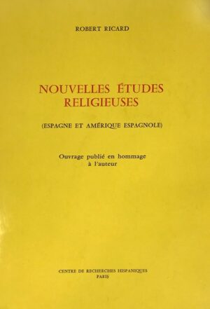 Nouvelles-etudes-religieuses-Espagne-et-Amerique-espagnole.-Ouvrage-publie-en-hommage-a-lauteur