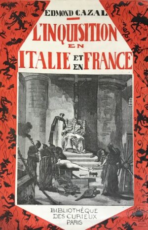 Histoire-anecdotique-de-lInquisition-en-Italie-et-en-France.-De-Simon-de-Montfort-aux-Borgia.-Edition-ornee-de-nombreuses-illustrations-documentaires
