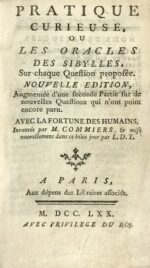 Pratique-curieuse-ou-les-Oracles-des-Sybilles-sur-chaque-question-proposee.-Nouvelle-edition-augmentee-dune-seconde-partie-sur-de-nouvelles-questions-qui-nont-point-encore-paru.-Avec-la-Fortune-des-humains-inventee-de-M.-Commiers-et-mise-nouvellement-dans-ce-beau-jour-par-L.D.T