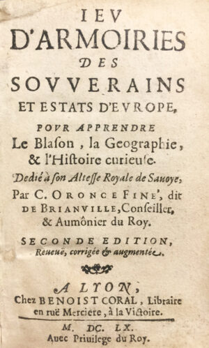 Jeu-drsquoArmoiries-des-Souverains-et-Estats-drsquoEurope-pour-apprendre-le-Blason-la-Geographie-et-lrsquoHistoire-curieuse.-dedie-a-son-Altesse-Royale-de-Savoye.-Seconde-edition-revue-corrigee-et-augmentee