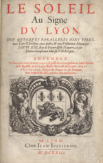 Soleil-Le-Au-signe-de-Lyon.-Drsquoou-quelques-paralleles-sont-tirez-avec-le-tres-Chrestien-tres-Juste-et-tres-Victorieux-Monarque-Louis-XIII-Roy-de-France-et-de-Navarre-en-son-Entree-triomphante-dans-sa-ville-de-Lyon.-Ensemble-Un-sommaire-recit-de-tout-ce-qui-srsquoest-passe-de-remarquable-en-ladite-Entree-de-sa-Majeste-et-de-la-plus-illustre-Princesse-de-la-terre-Anne-drsquoAustriche-Royne-de-France-et-de-Navarre-dans-ladite-Ville-de-Lyon-le-11-Decembre-1622