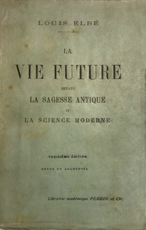 Vie-La-future-devant-la-sagesse-antique-et-la-science-moderne.-Deuxieme-edition-revue-et-augmentee