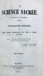 Science-La-Sacree.-Point-de-vue-extrinseque.-T.-I-Preparation-biblique-ou-tout-homme-raisonnable-doit-etre-un-homme-religieux.-T.-II-Demonstration-biblique-ou-tout-homme-religieux-doit-etre-chretien.-T.-III-Demonstration-ecclesiastique-ou-tout-chretien-doit-etre-catholique