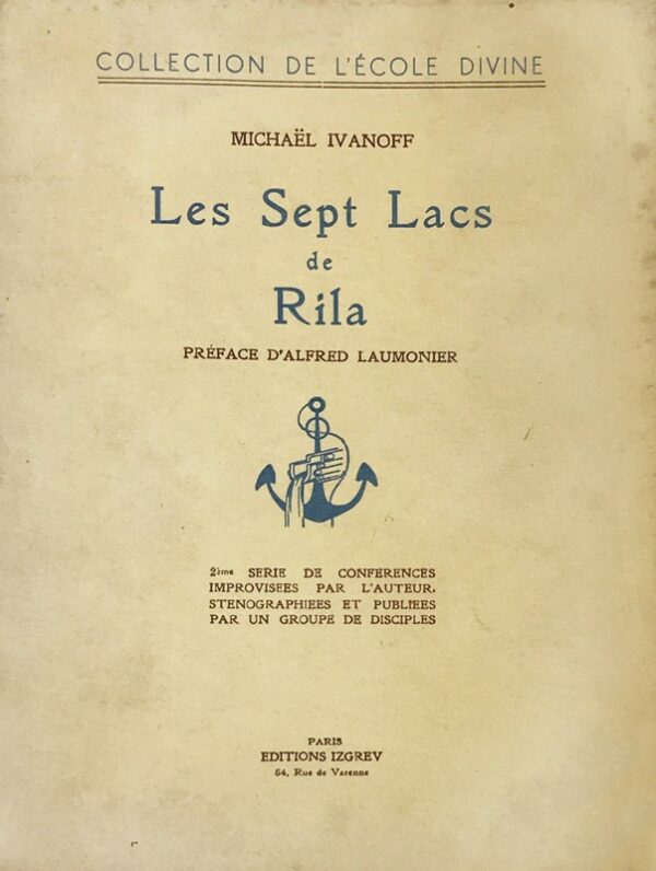 Sept-Les-Lacs-de-Rila.-Preface-drsquoAlfred-Laumonier.-2e-serie-de-conferences-improvisees-par-lrsquoauteur-stenographiees-et-publiees-par-un-groupe-de-disciples
