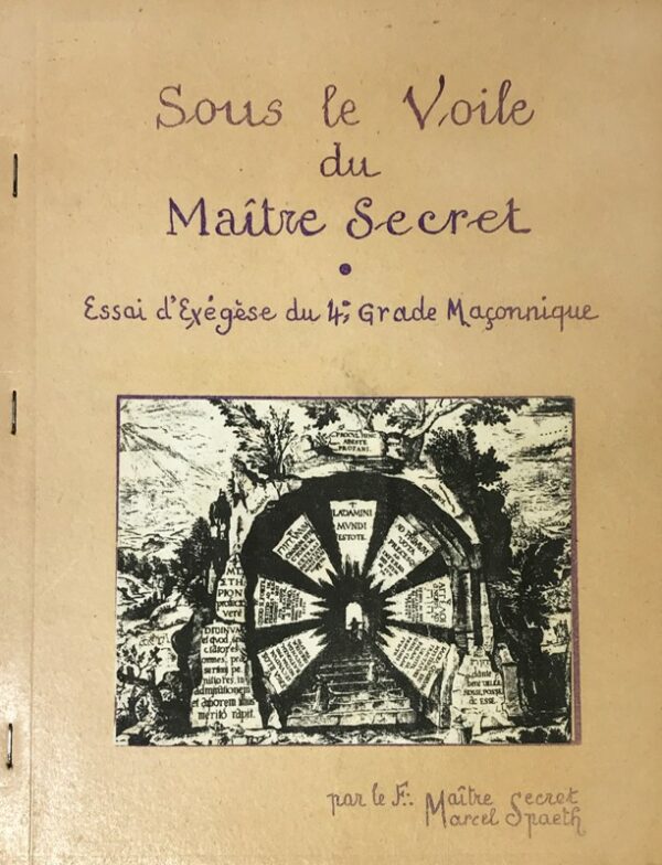 Sous-le-Voile-du-Maitre-Secret.-Essai-drsquoExegese-du-4e-grade-Maconnique.-Par-le-F.-Maitre-Secret-Marcel-Spaeth
