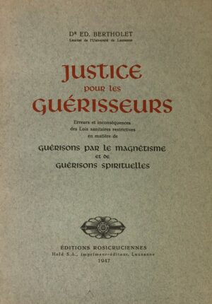 Justice-pour-les-guerisseurs.-Erreurs-et-inconsequences-des-lois-sanitaires-restrictives-en-matiere-de-guerisons-par-le-magnetisme-et-de-guerisons-spirituelles