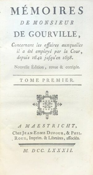 Memoires-de-Monsieur-de-Gourville-concernant-les-affaires-auxquelles-il-a-ete-employe-par-la-cour-depuis-1642-jusqursquoen-1698.-Nouvelle-edition-revue-et-corrigee