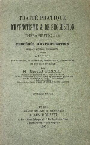 Traite-pratique-drsquohypnotisme-et-de-suggestion-therapeutiques.-Procedes-drsquohypnotisation-simples-rapides-inoffensifs.-A-lrsquousage-des-medecins-pharmaciens-professeurs-instituteurs-et-des-gens-du-Monde