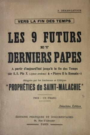 Vers-la-fin-des-temps.-Les-9-futurs-et-derniers-Papes.-A-partir-daujourdhui-jusqua-la-fin-des-Temps-de-S.S.-Pie-X-Ignis-ardens-a-Pierre-II-le-Romain-designes-par-les-Anciennes-et-Celebres-Propheties-de-Saint-Malachi
