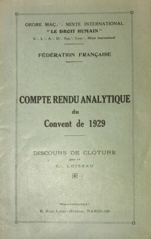 Ordre-Maconnique-Mixte-International-Le-Droit-Humain-.-Federation-Francaise.-Compte-rendu-analytique-du-Convent-de-1929.-Discours-de-cloture-par-la-S.-Loiseau