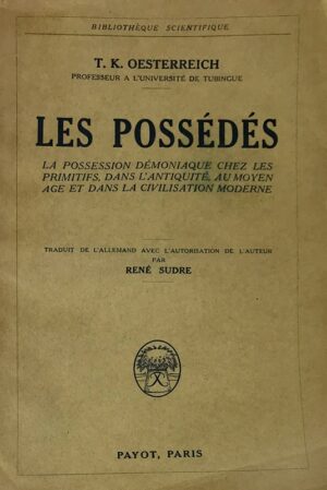Possedes-Les.-La-possession-demoniaque-chez-les-primitifs-dans-lrsquoantiquite-au-moyen-age-et-dans-la-civilisation-moderne.-Traduit-de-lrsquoallemand-avec-lrsquoautorisation-de-lrsquoauteur-par-Rene-Sudre