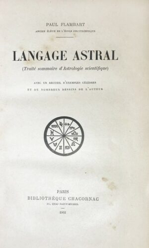 Langage-Astral-Traite-sommaire-drsquoAstrologie-scientifique.-Avec-un-recueil-drsquoexemples-celebres-et-nombreux-dessins-de-lrsquoauteur