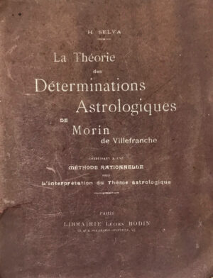 La-theorie-des-determinations-astrologiques-de-Morin-de-Villefranche-conduisant-a-une-methode-rationnelle-pour-lrsquointerpretation-du-theme-astrologique
