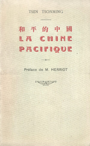 La-Chine-pacifique-drsquoapres-ses-Ecrivains-anciens-et-modernes.-Morceaux-choisis-et-traduits-par-Tsen-Tsonming.-Preface-de-M.-Heriot